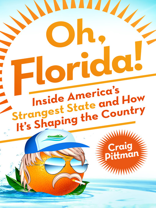 Title details for Oh, Florida! by Craig Pittman - Available